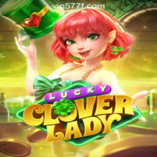 Discover the Excitement of LuckyCloverLady and 577F.COM Oficial Slots Brasil #1